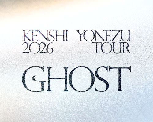 イベント詳細｜米津玄師 2026 TOUR ／ GHOST｜K-Arena