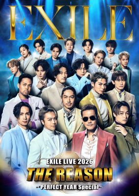 イベント詳細｜EXILE LIVE 2026 “THE REASON” ～PERFECT YEAR Special